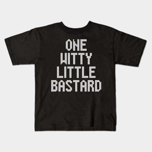 One Witty Little Bastard Kids T-Shirt by OfficialGraveyard